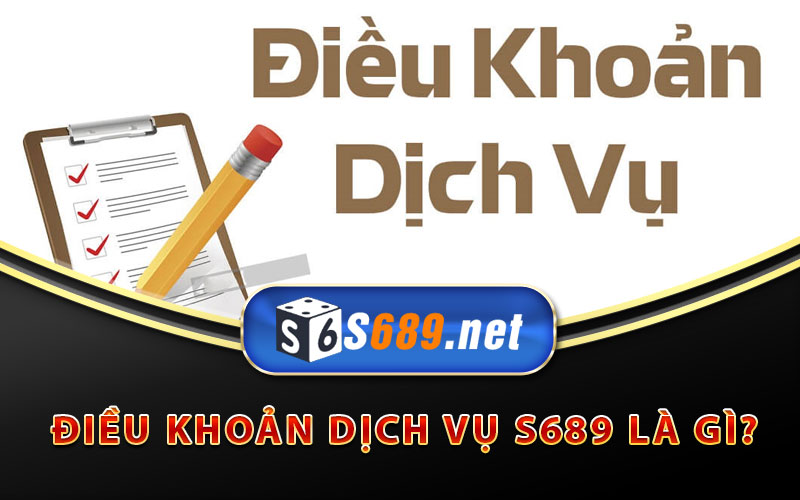 Điều Khoản Dịch Vụ Cần Tuân Thủ Khi Cá Cược Tại S689 4 Điều khoản dịch vụ S689 là gì?