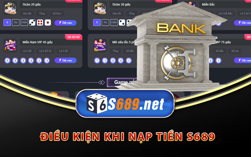 Nạp Tiền S689 Vào Tài Khoản Cực Nhanh Cho Tân Thủ 6 Điều kiện khi nạp tiền S689