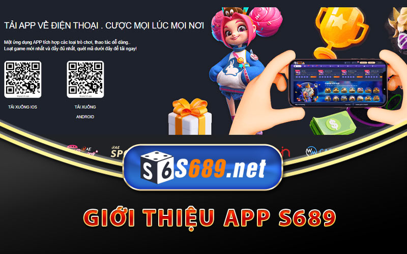 Tải App S689 Về Thiết Bị Điện Thoại Di Động Cực Nhanh 6 Giới thiệu app S689