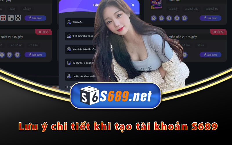 Đăng Ký S689 - Mở Ra Thiên Đường Giải Trí Đỉnh Cao 8 Lưu ý từng chi tiết khi tạo tài khoản S689