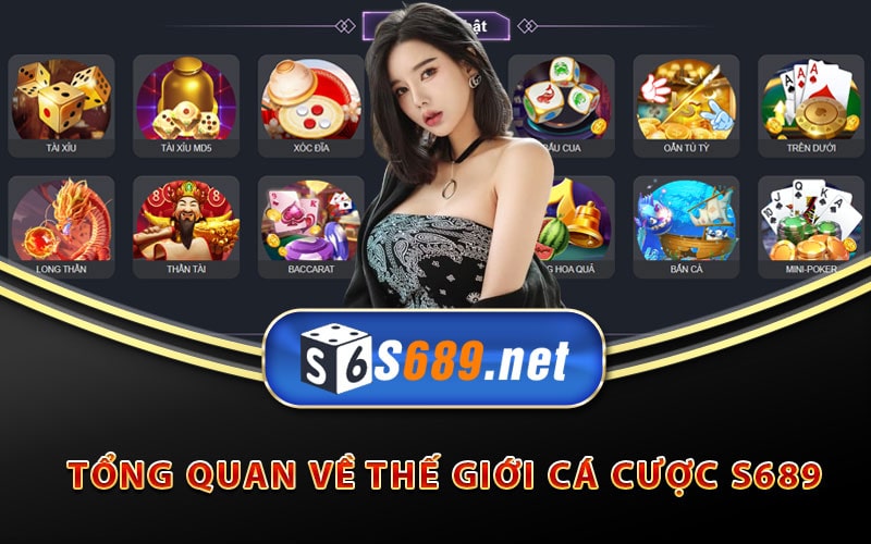 Đăng Ký S689 - Mở Ra Thiên Đường Giải Trí Đỉnh Cao 6 Tổng quan về thế giới cá cược đỉnh cao S689