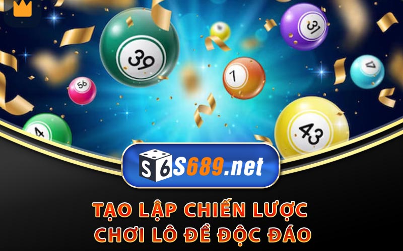 Soi Cầu 366 - Phương Pháp Soi Cầu Mang Lại Hiệu Quả Cao 8 Tạo lập chiến lược chơi lô đề độc đáo