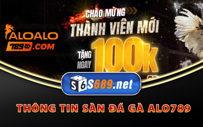 Alo789 - Nhà Cái Đá Gà Online Uy Tín Hàng Đầu Tặng 100k 7 Thông tin sàn đá gà Alo789