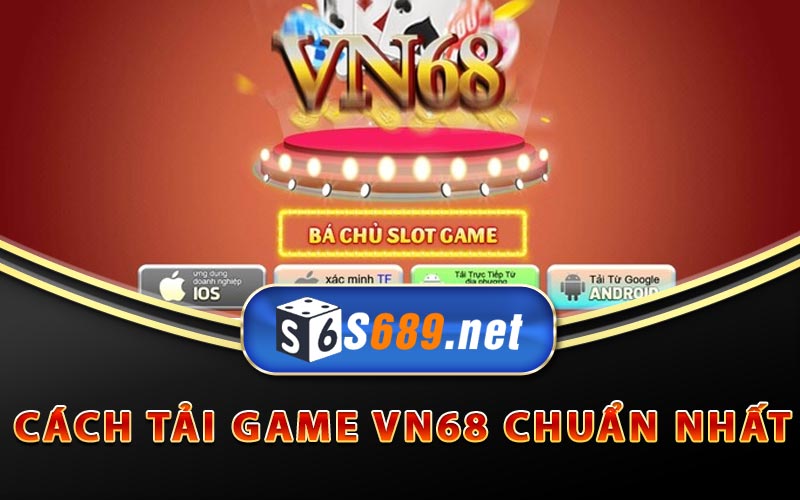 Vn68 - Cổng Game Được Nhiều Bet Thủ Chơi Nhất 2023 10 Cách tải game Vn68 chuẩn nhất