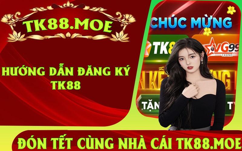 Nhà Cái TK88 - Tất Tần Tật Những Thông Tin Bạn Cần Biết 10 Đăng Ký Tài Khoản Nhà Cái TK88