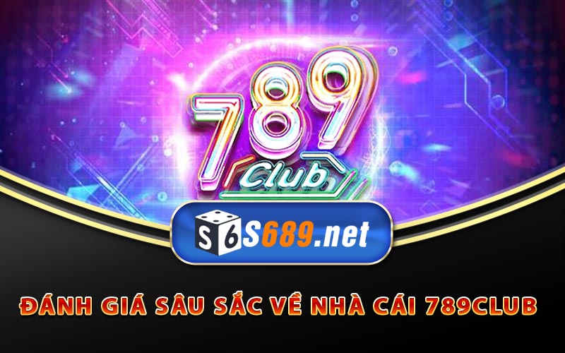 789Club Lừa Đảo - Đánh Giá Thực Hư Tin Đồn Về 789Club 9 Đánh giá sâu sắc về nhà cái 789Club