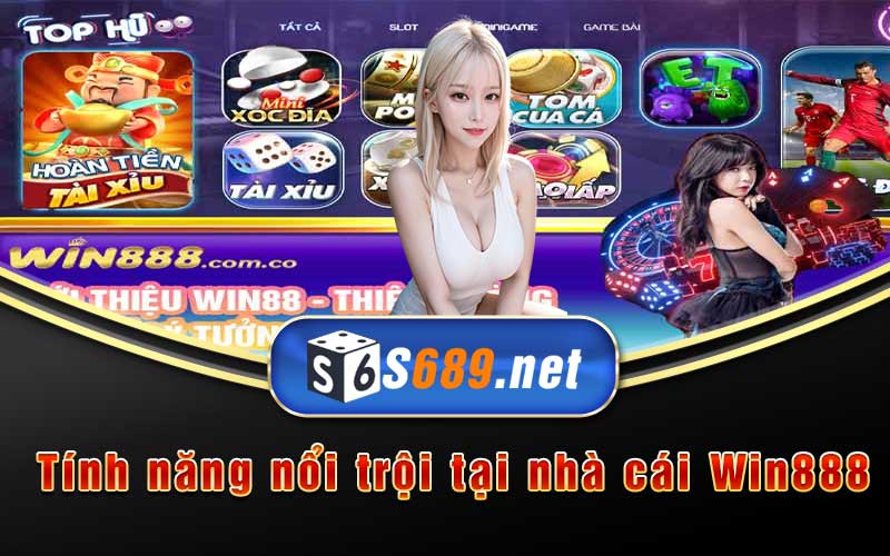 Win888 - Nhà Cái Cá Cược Trực Tuyến Số 1 Việt Nam 7 Tính năng nổi trội tại nhà cái Win888